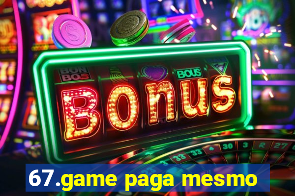 67.game paga mesmo